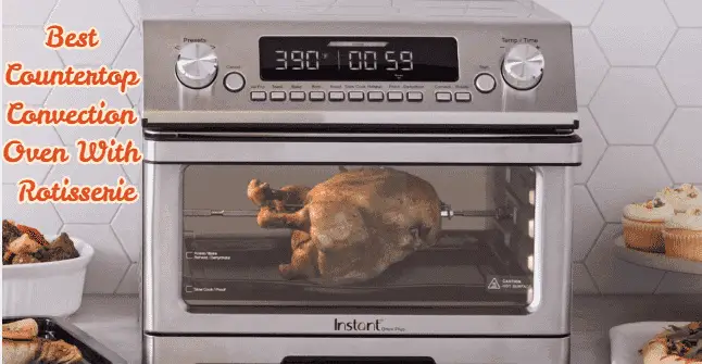 Best Countertop Convection Oven With Rotisserie
